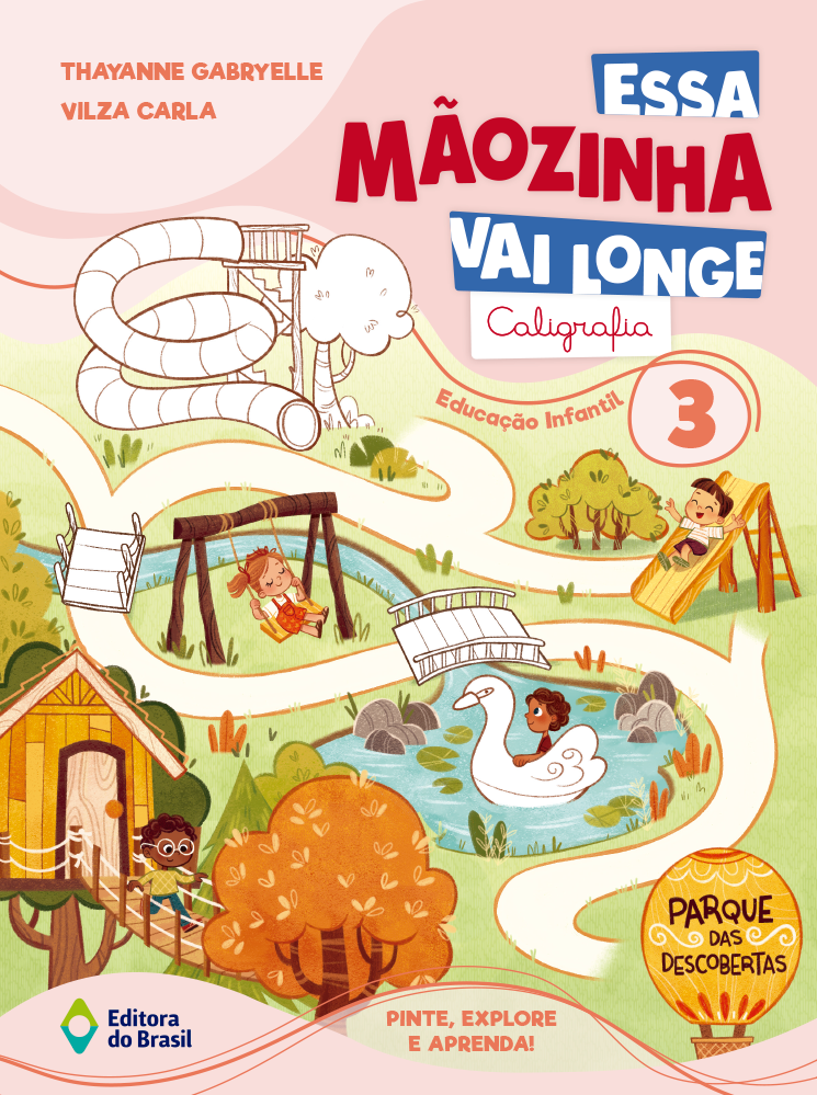 ESSA MÃOZINHA VAI LONGE – CALIGRAFIA – EDUCAÇÃO INFANTIL 3