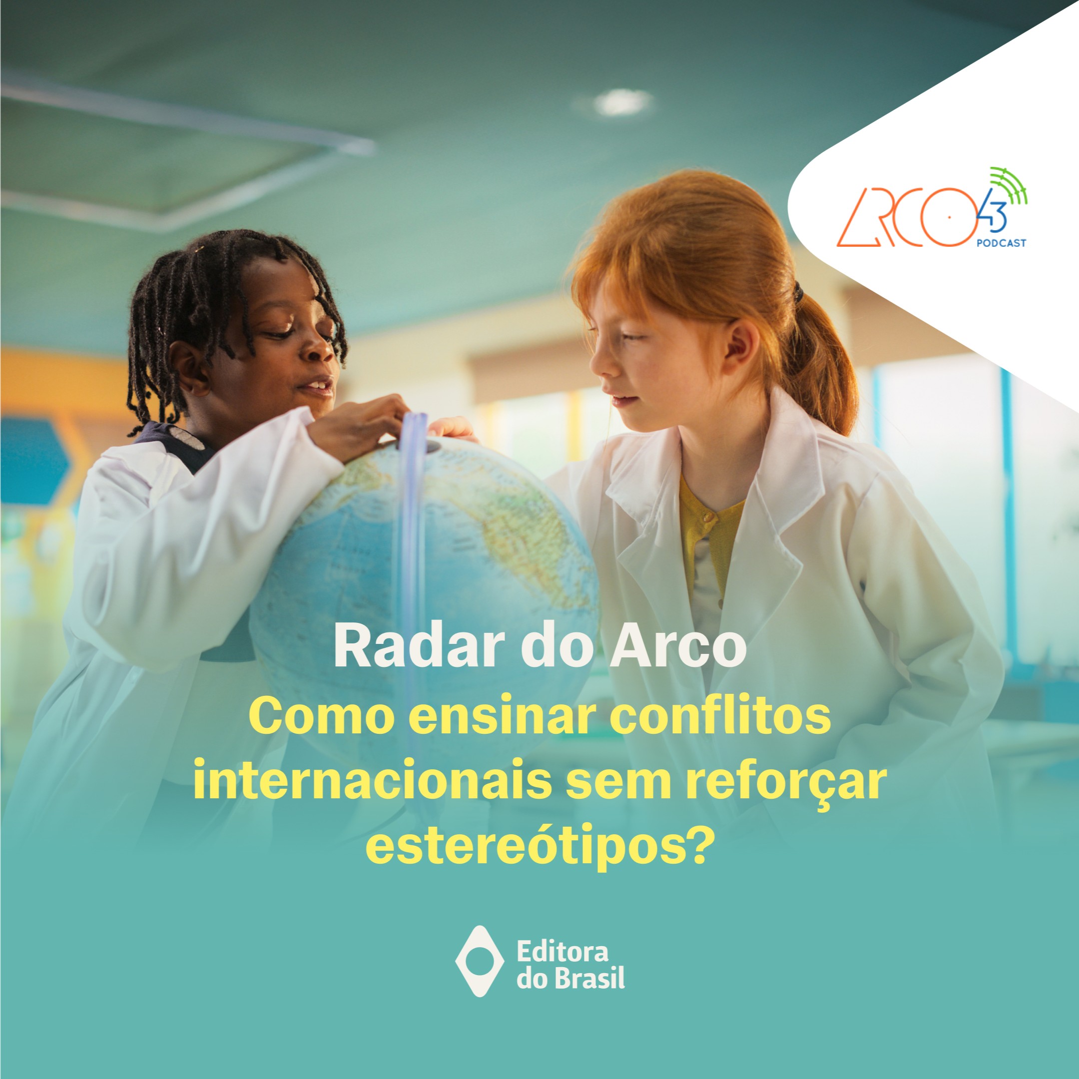 Radar do Arco43 #5 | Como ensinar conflitos internacionais sem reforçar estereótipos?