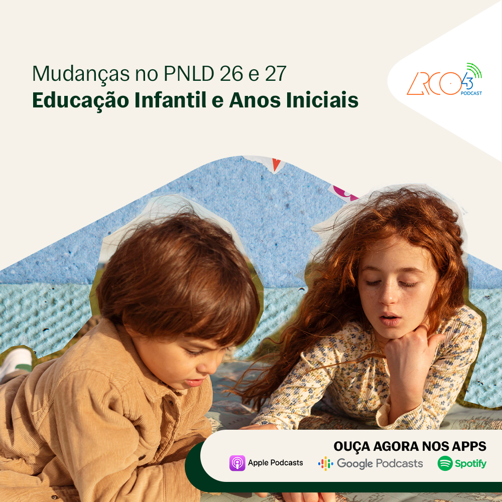 Radar do Arco43 #9 | Mudanças no PNLD 26 e 27 — Educação Infantil e Anos Iniciais