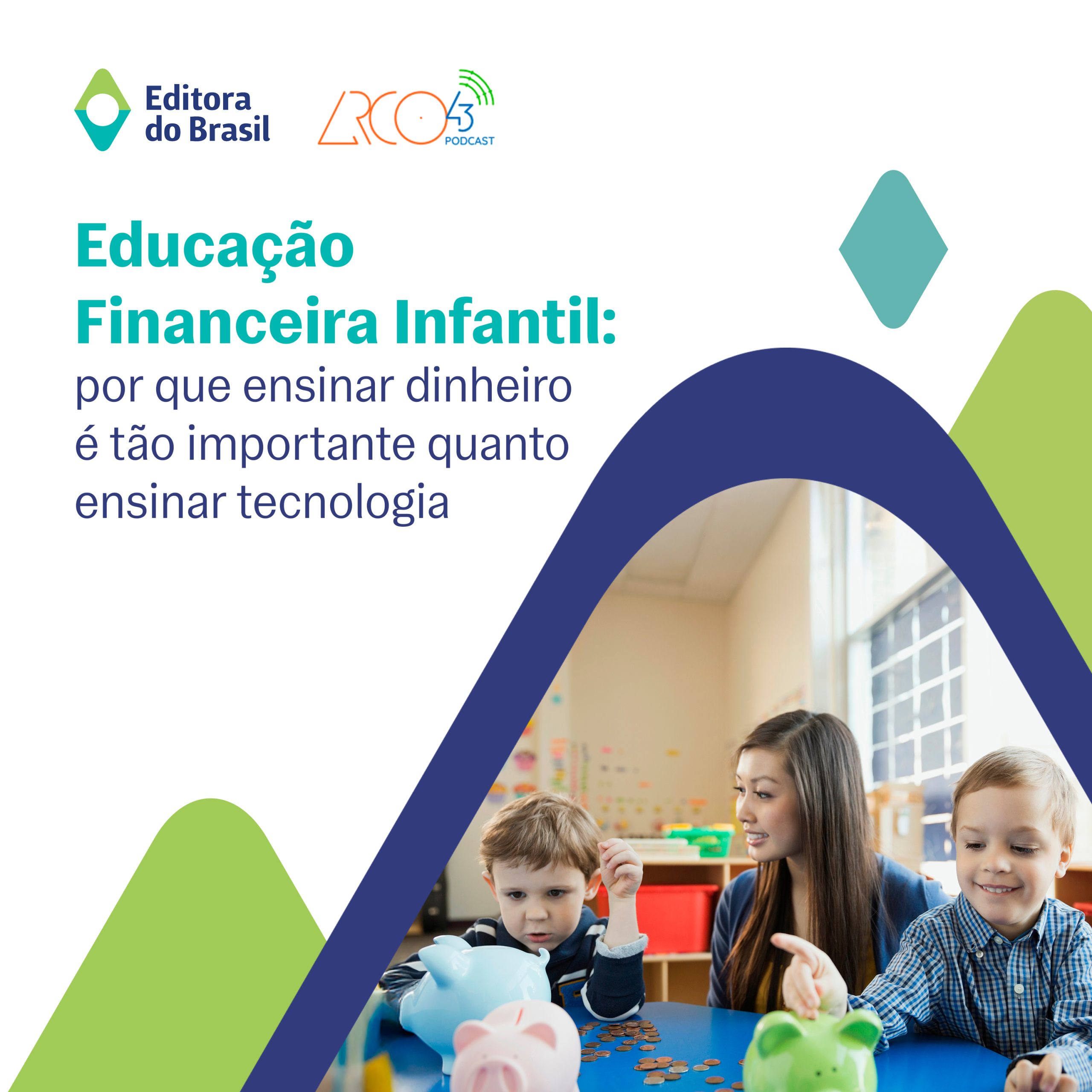 Educação Financeira Infantil: por que ensinar dinheiro é tão importante quanto ensinar tecnologia